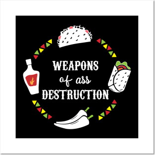 Funny Hot Mexican Food Weapons of Ass Destruction Posters and Art